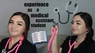 medical assistant student | my experience