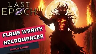 [0.8.5f]Flame Wraith Necromancer Last Epoch Build Guide