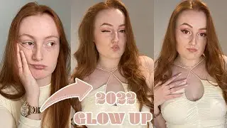 2022 glow up *EXTREME TRANSFORMATION*✨