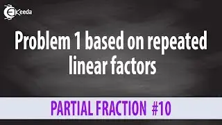 Repeated Linear Factors - Problem 1 - Partial Fraction - Diploma Engineering Mathematics 1