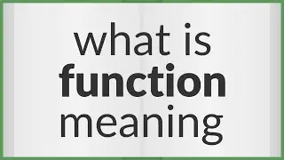 Function | meaning of Function