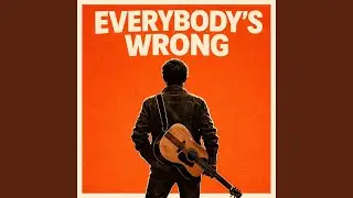 Everybody's Wrong