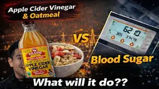 Apple Cider Vinegar and Oatmeal vs Blood Sugar. It works!