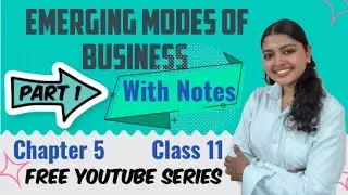 Emerging Modes Of Business | Chapter 5 | Part 1 | Class 11 | With Notes | BST | 2025-26 | Score High