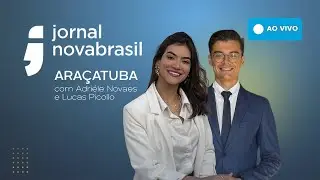Ao Vivo: Jornal Novabrasil - Araçatuba - 21/01/2026