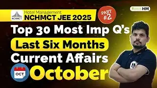 NCHMCT JEE 2025 : October Month Current Affairs | Last Six Months Current Affairs - Part 2