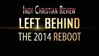 Left Behind (2014) - INDY CHRISTIAN REVIEW