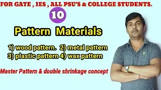 Types of material used for pattern  | master pattern and double shrinkage allowance in pattern.