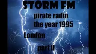 STORM FM. THE YEAR 1995. LONDON PIRATE RADIO (JUNGLE)