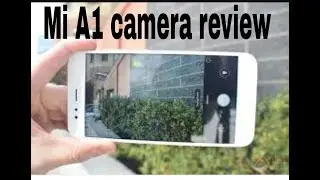 Xiaomi  Mi A1 camera review  in hindi with pictures and video ## techyricky