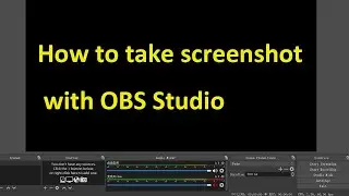 How to take screenshot with OBS Studio