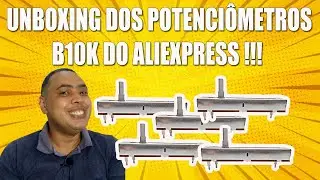 UNBOXING DOS POTENCI&Ocirc;METROS LINEAR  B10K
