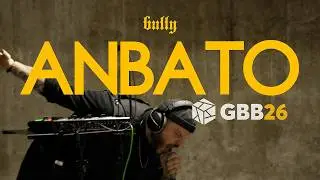 Anbato &ndash; GBB26: World League Loopstation Wildcard | Bully