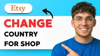 How to Change Country for Etsy Shop [2026 Full Guide]