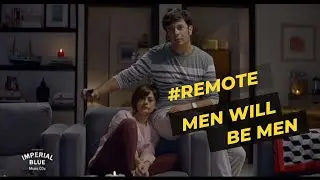 Men Will Be Men Remote Ad | Imperial Blue Latest Ad | New Ads