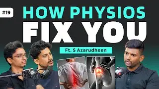 How Physios Heal You Faster Than You Think | EP.19 ft. Azarudheen | Health & Wellness Podcast