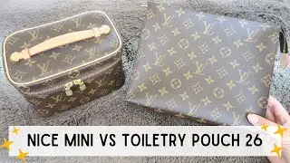 LOUIS VUITTON NICE MINI vs LOUIS VUITTON TOILETRY POUCH 26 AS A MAKE UP/VANITY BAG