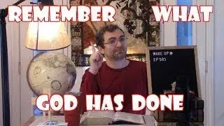 Wake Up With The Word: Episode 583 - Remember God's miracles (Exodus 16:2-3) 02/02/2023 (The Vault)