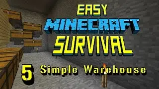 Easy Minecraft Survival ep05 - A Simple Warehouse System