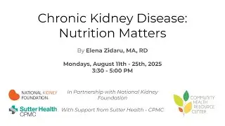 Chronic Kidney Disease, Nutrition Matters: Nutrition Recommendations for CKD, August 2025