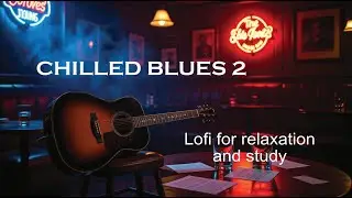 Lofi Blues Instrumental: Study & Relax (Chill Jazz Blues Lofi Mix) 🎷