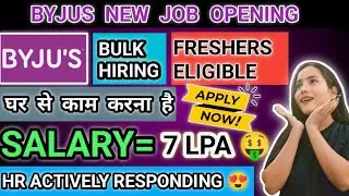 BYJUS New Job Opening | Package 7 LPA 🤑| Welcome Kit Provide 😍 | Best Career Opportunity | Byjus Job
