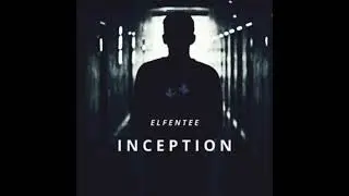 ElfenTee - Inception (Original Mix)