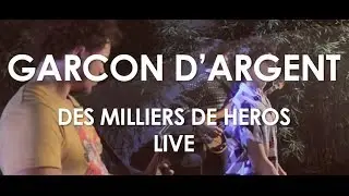 Gar&ccedil;on D'argent - Des Milliers de H&eacute;ros [ Live in Paris ]