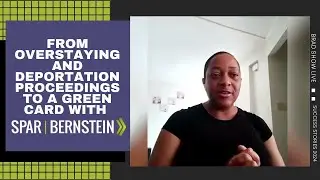 Overstaying & Deportation Proceedings To A Green Card | Spar & Bernstein