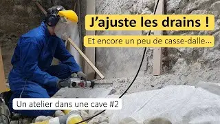 Aménagement d'un atelier dans une cave #2 - Ajustement des drains et cassage de dalle (encore!)