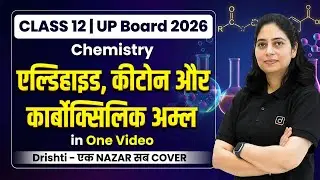 Class 12 Chemistry | Aldehydes, Ketones And Carboxylic Acid - One Shot | UP Board Exam 2026