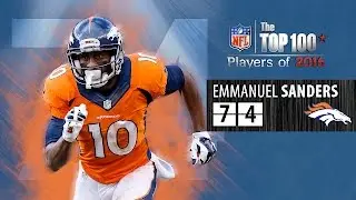 #74: Emmanuel Sanders (WR, Broncos) | Top 100 NFL Players of 2016