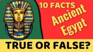 TRUE or FALSE? 🧐 10 questions and answers about ANCIENT EGYPT⏳