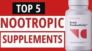 BEST NOOTROPIC SUPPLEMENT 2025: TOP 5 NOOTROPICS FOR BOOSTING BRAIN PRODUCTIVITY AND ENERGY