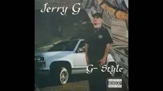 Jerry G - G-Style (1997 Sac,CA)