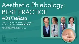 AESTHETIC PHLEBOLOGY: BEST PRACTICE | XXI UIP WORLD CONGRESS 