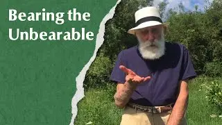 Bearing the unbearable