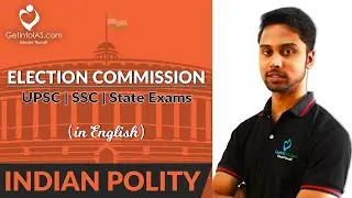 Election Commission of India | Indian Polity | In English | UPSC | GetintoIAS