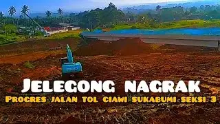 Jelegong nagrak progres jalan tol ciawi sukabumi seksi 3