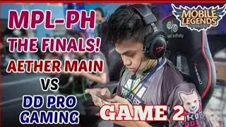 THROWBACK | MPL PH SEASON 1 GRAND FINALS  |  AETHER MAIN VS DD PRO GAMING GAME 2