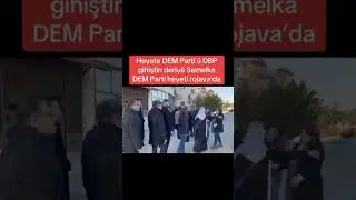 dem Parti'nin heyeti kuzey ırak &uuml;zerinden kamışlı'ya ge&ccedil;ti #keşfet #news #rojava #keşfet