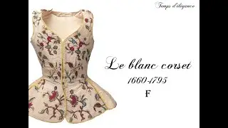 Tout savoir sur le Blanc-Corset (1660-1795)