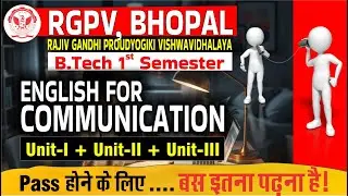 RGPV Bhopal | English for Communication | B.tech 1st Sem | Unit-I, II & III Exam में आने वाले Topics