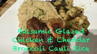 Balsamic Glazed Chicken Cheddar Broccoli Cauli Rice Risotto & Saut&eacute;ed Zucchini 
