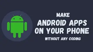 Make Android apps on your phone!