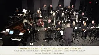 Turner Center Jazz Orchestra- Like Someone in Love. o arr. Vern Sielert.  Andy Classen - Director