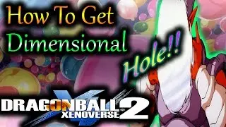 Dragon Ball XenoVerse 2: How To Get Dimensional Hole!! - By, Evilerspartan