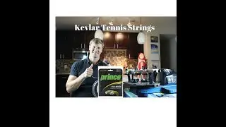 Kevlar Tennis Strings - What's the Deal?