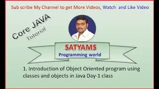 1  Introduction of Object Oriented program using classes and objects in Java Day 1 class