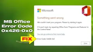 Fix Microsoft Office Error Code 0x426 0x0